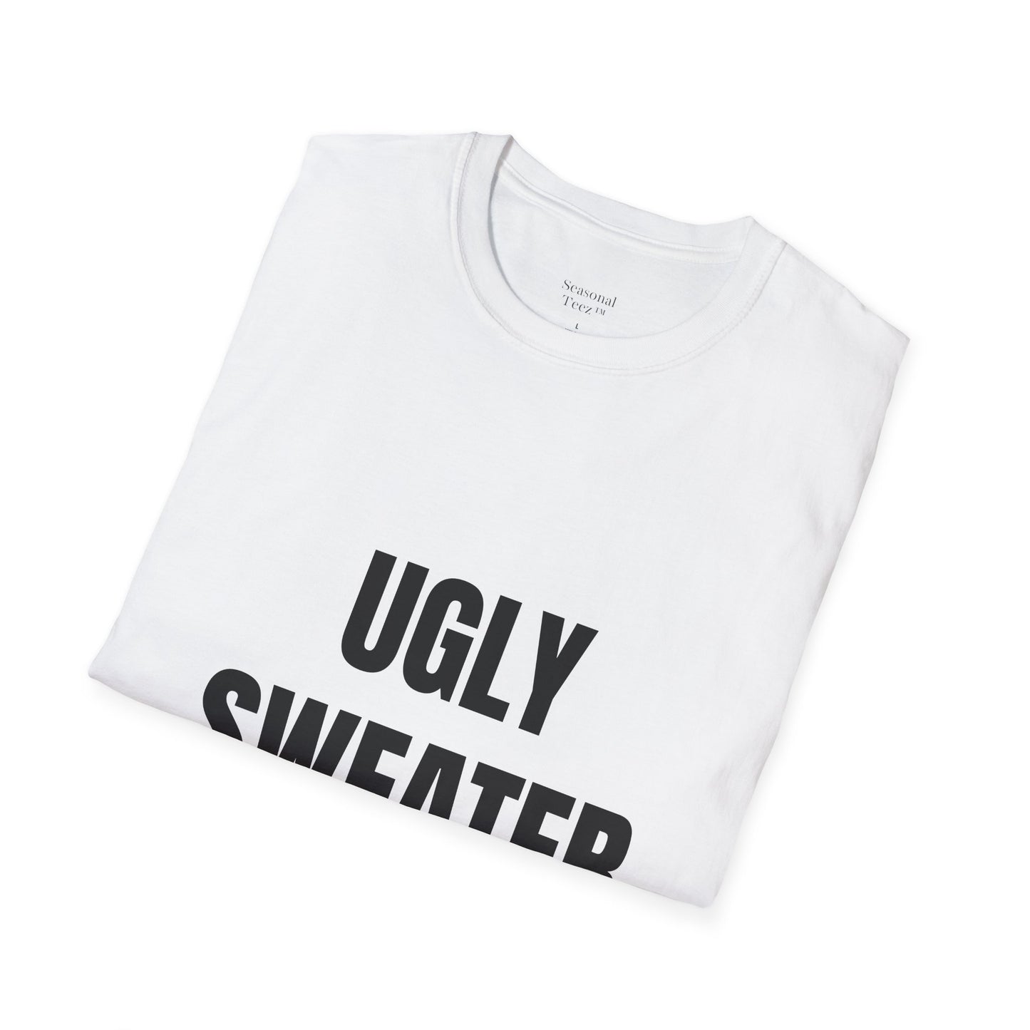 Ugly Sweater T-Shirt — Funny Holiday Party Tee