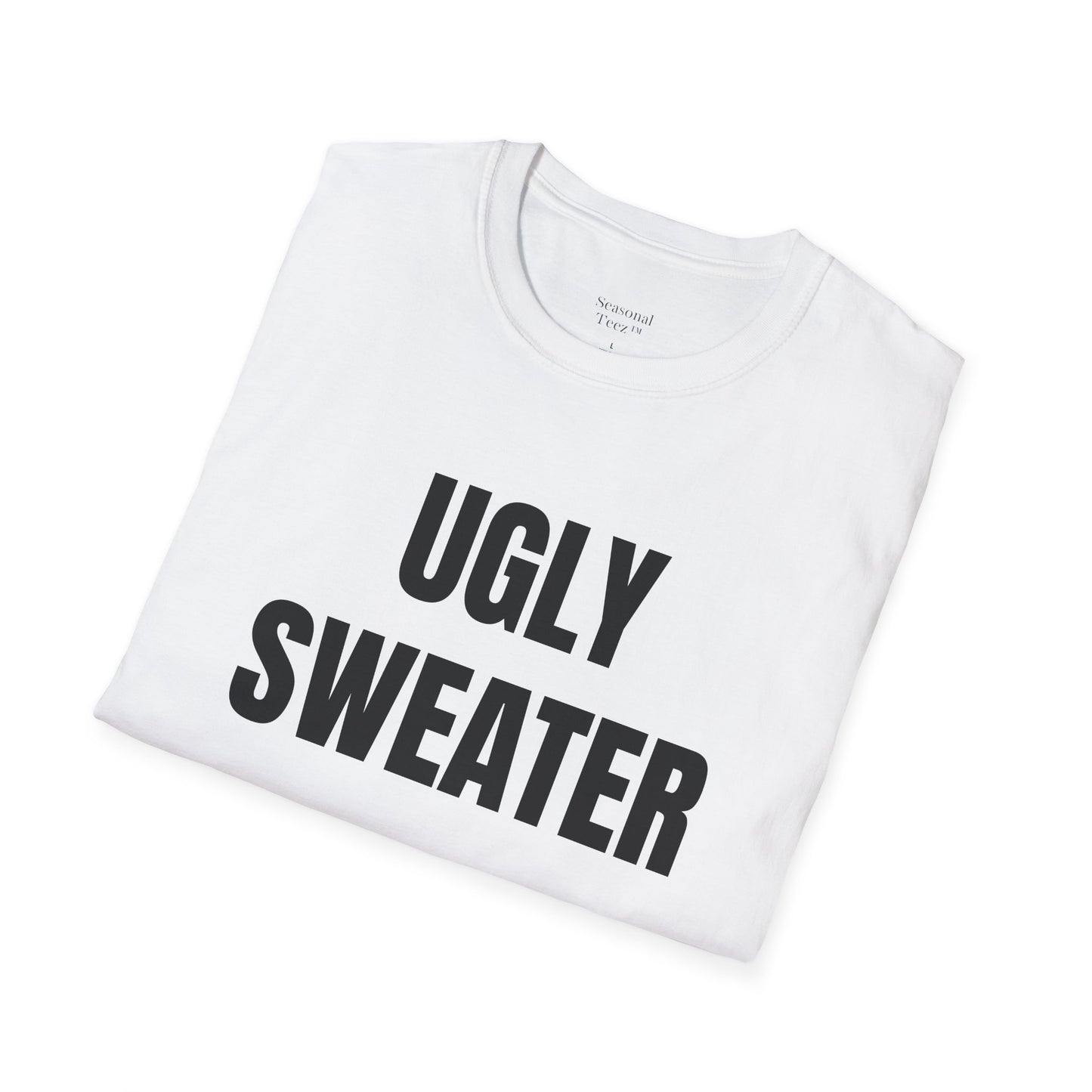 Ugly Sweater T-Shirt — Funny Holiday Party Tee
