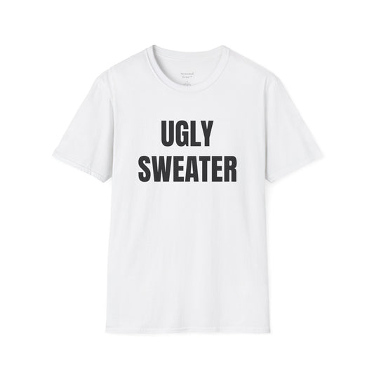 Ugly Sweater T-Shirt — Funny Holiday Party Tee