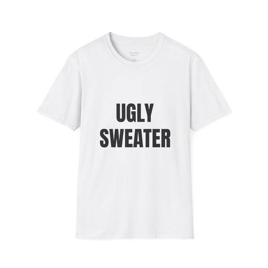 Ugly Sweater T-Shirt — Funny Holiday Party Tee